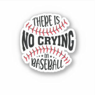 There Is No Crying In Baseball 