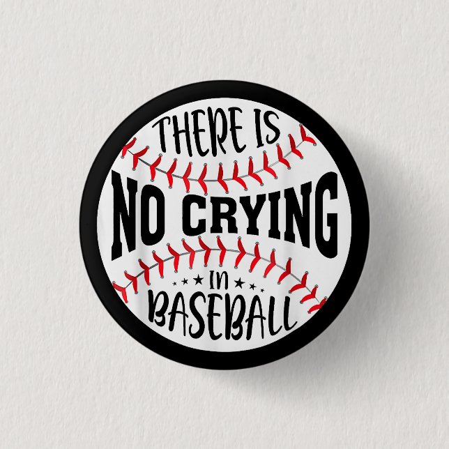 There Is No Crying In Baseball 1 Inch Round Button (Front)