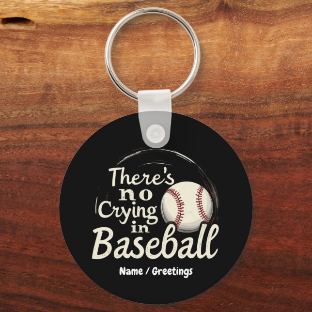 There Is No Crying in Baseball A Funny Game Day  Keychain (Front)