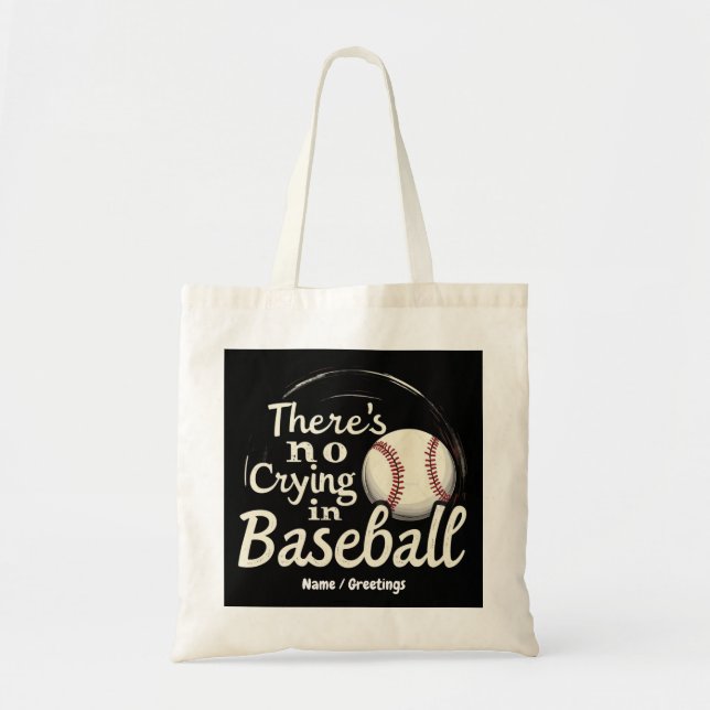 There Is No Crying in Baseball A Funny Game Day  Tote Bag (Front)
