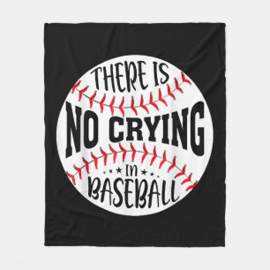 There Is No Crying In Baseball Fleece Blanket