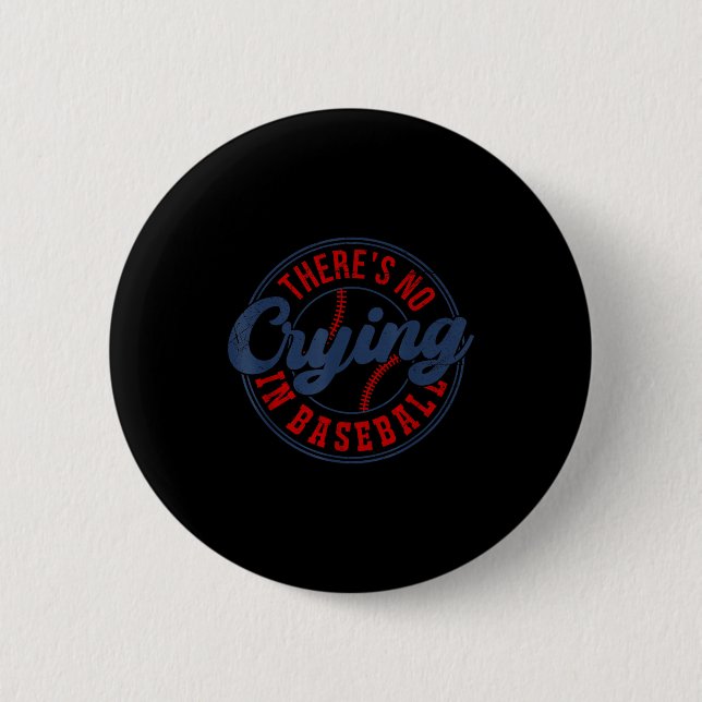 There Is No Crying In Baseball Funny Game Day Base 2 Inch Round Button (Front)