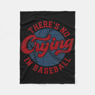 There Is No Crying In Baseball Funny Game Day Base Fleece Blanket