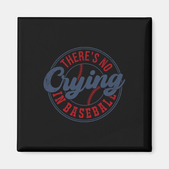 There Is No Crying In Baseball Funny Game Day Base Magnet (Front)