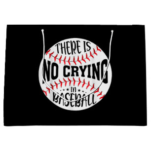 There Is No Crying In Baseball  Large Gift Bag