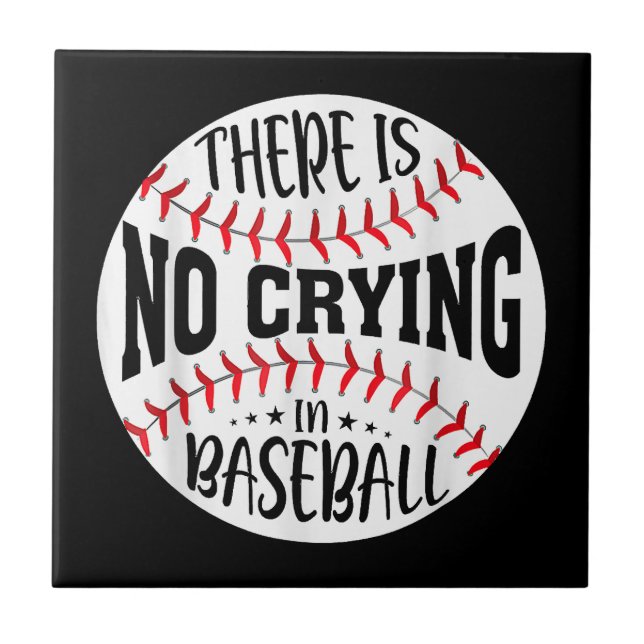 There Is No Crying In Baseball Tile (Front)