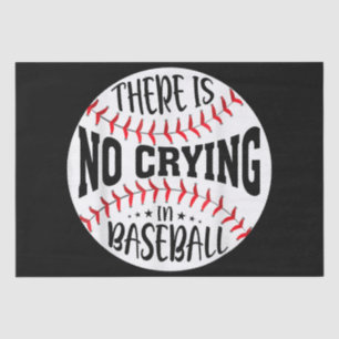 There Is No Crying In Baseball  Tissue Paper