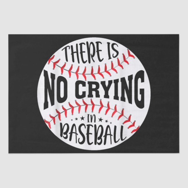 There Is No Crying In Baseball  Tissue Paper (Front)
