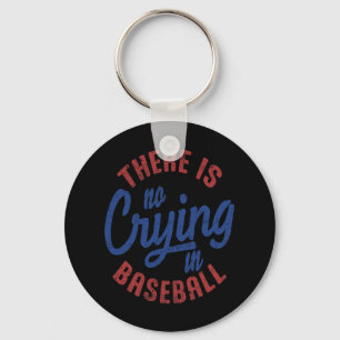 There Is No Crying In Baseball Vintage Game Day Ba Keychain