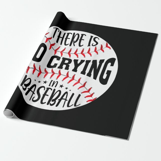 There Is No Crying In Baseball  Wrapping Paper (Unrolled)