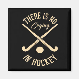 There Is No Crying in Hockey Magnet