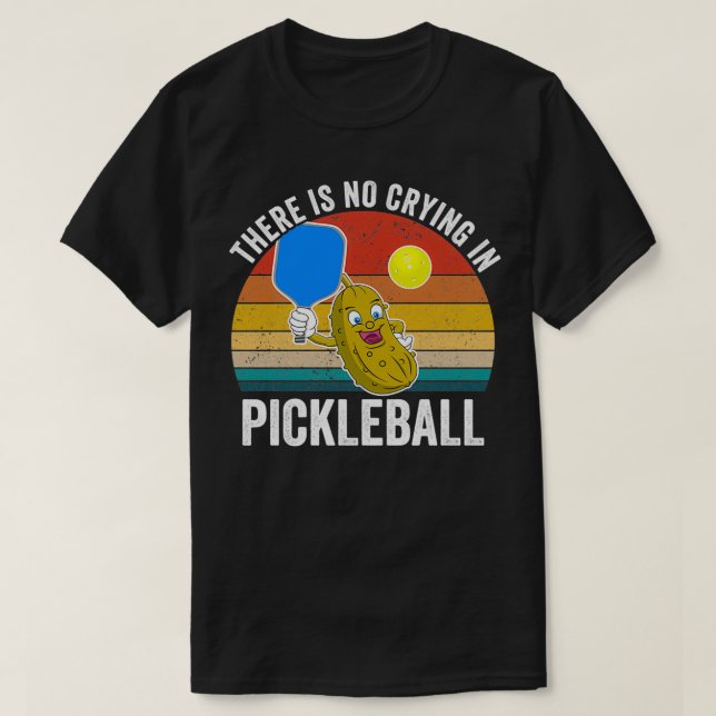 There Is No Crying In Pickleball Classic TShirt (Design Front)