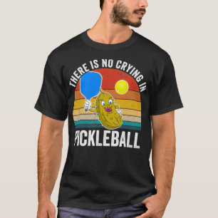 There Is No Crying In Pickleball Classic TShirt