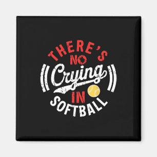 There Is No Crying In Softll Funny Game Day Softll Magnet