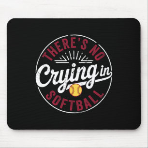 There Is No Crying In Softll Funny Game Day Softll Mouse Pad