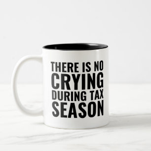 There Is No Crying In Tax Season, Accountant Gifts Two-Tone Coffee Mug