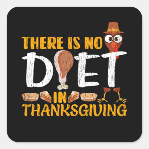 There Is No Diet In Thanksgiving Cute Turkey Square Sticker