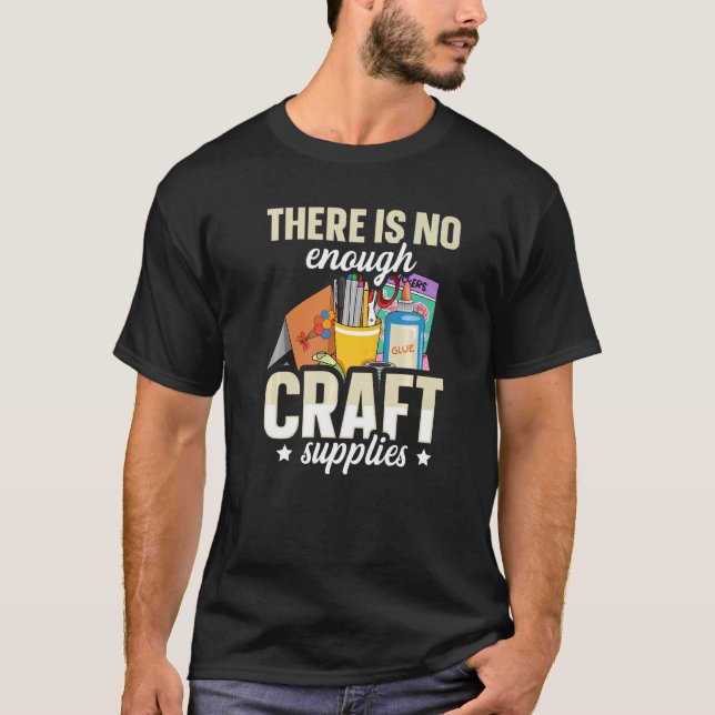 There is no enough craft supplies Quote for a Card T-Shirt (Front)