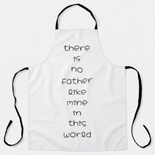 there is no father like mine in this world apron