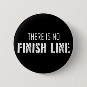 There Is No Finish Line 2 Inch Round Button
