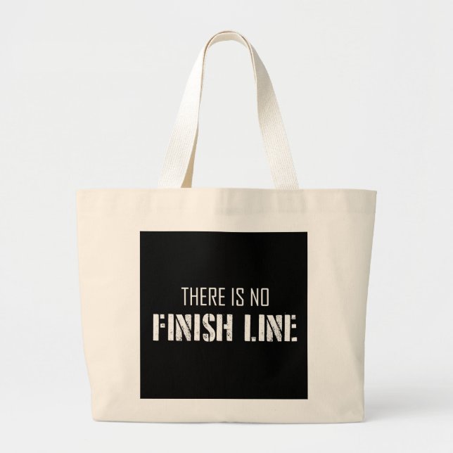There Is No Finish Line Large Tote Bag (Front)