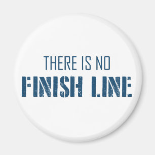 There Is No Finish Line Magnet