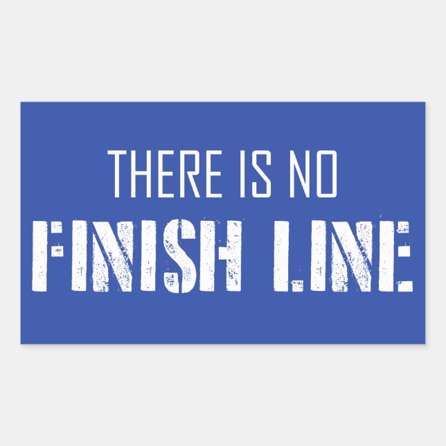 There Is No Finish Line Sticker (Front)
