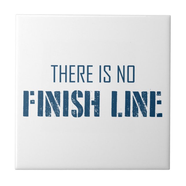 There Is No Finish Line Tile (Front)