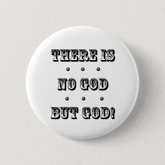 There is no God but God 2 Inch Round Button