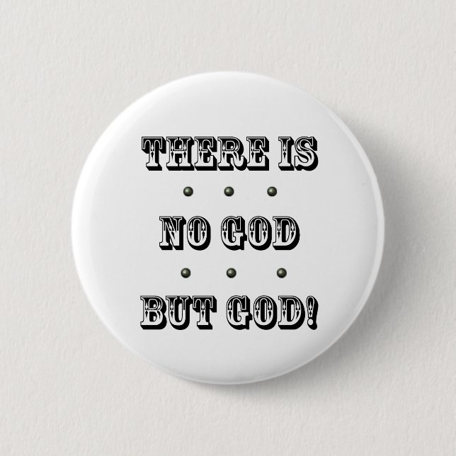 There is no God but God 2 Inch Round Button (Front)
