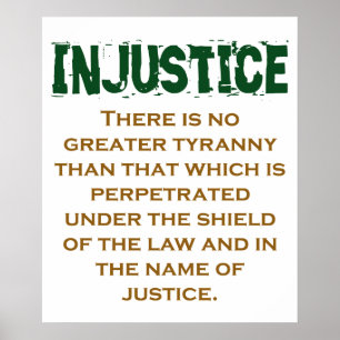 There Is No Greater Tyranny - Injustice Quote Poster