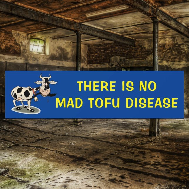 There is no Mad Tofu Disease, Vegan Bumper Sticker (Creator Uploaded)