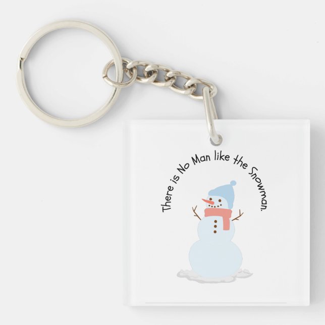 There is no man like the snowman keychain (Front)