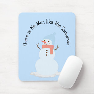There is no man like the snowman mouse pad