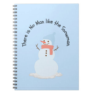 There is no man like the snowman notebook