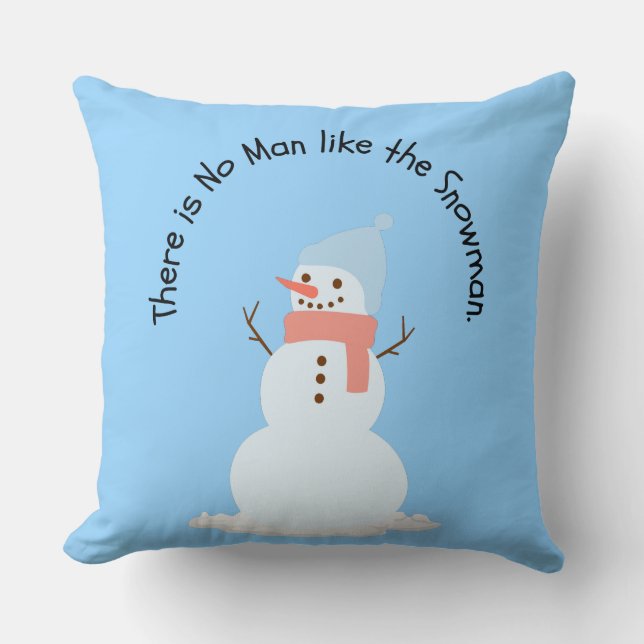There is no man like the snowman throw pillow (Front)