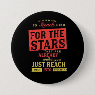 there is no need to reach high for the stars, 3 inch round button