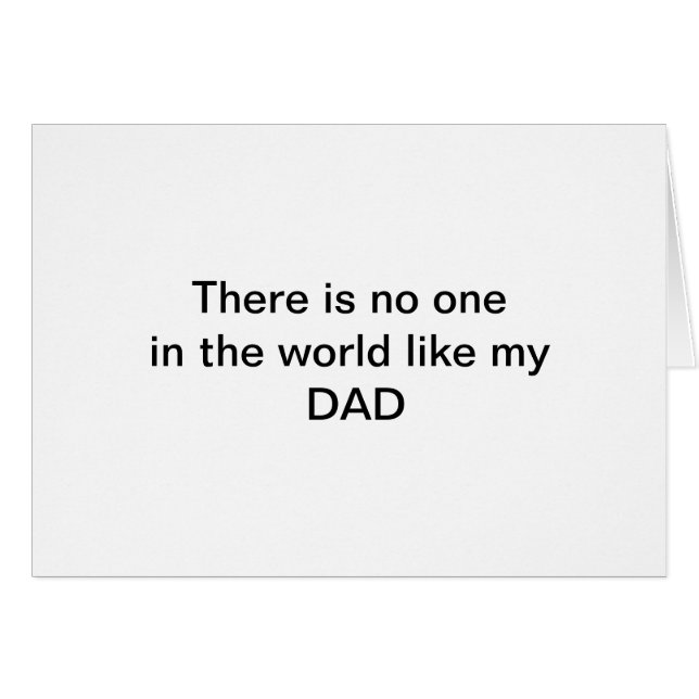 There is no one in the world like my DAD card (Front Horizontal)