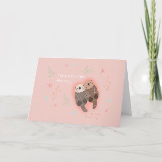 There is no otter like you cute otter couple love card