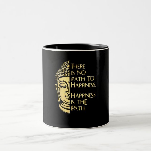 There Is No Path To Happiness Happiness Is Th Path Two-Tone Coffee Mug (Center)
