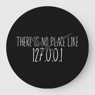 There Is No Place Like 127.0.0.1 Tee Large Clock