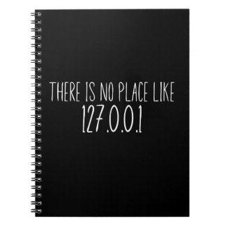 There Is No Place Like 127.0.0.1 Tee Notebook