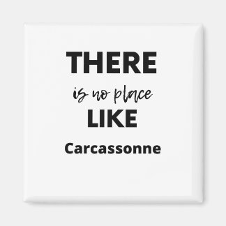 there is no place like Carcassonne Magnet