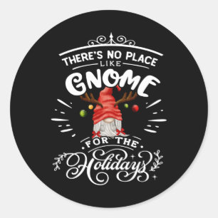 There Is No Place Like Gnome For The Holidays Classic Round Sticker