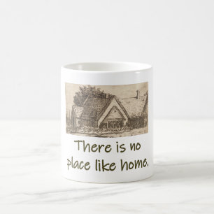 There Is No Place Like Home - Home Quote Coffee Mug
