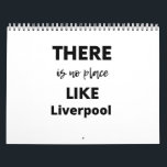 there is no place like Liverpool Calendar<br><div class="desc">there is no place like Liverpool</div>