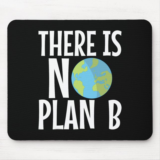 There Is No Plan B Earth Day  Mouse Pad (Front)