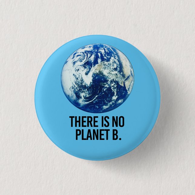 There is no Planet B 1 Inch Round Button (Front)