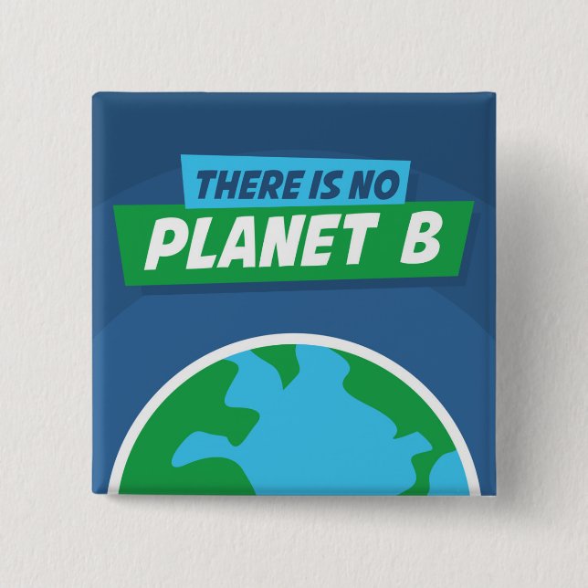There Is No Planet B 2 Inch Square Button (Front)