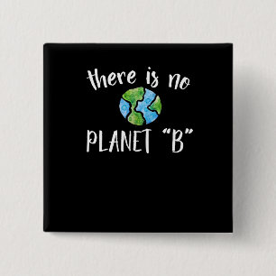 There is no planet B 2 Inch Square Button